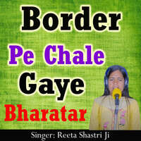 Border Pe Chale Gaye Bharatar