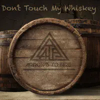 Don't Touch My Whiskey