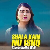 Shala Kain Nu Ishq