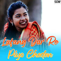 Lafang Dar Re Piyo Cheden