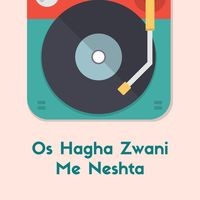 Os Hagha Zwani Me Neshta