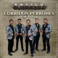 Corridos Perrones (En Vivo)