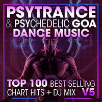 Psy Trance & Psychedelic Goa Dance Music Top 100 Best Selling Chart Hits + DJ Mix V5