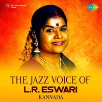 The Jazz Voice of L. R. Eswari - Kannada