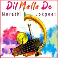 Dil Malla De - Marathi Lokgeet