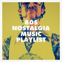 80S Nostalgia Music Playlist