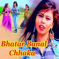 Bhatar Banal Chhaka
