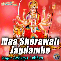 Maa Sherawali Jagdambe