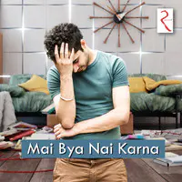 Mai Bya Nai Karna