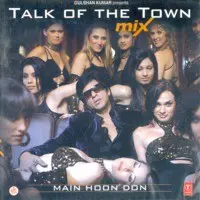 Talk Of The Town Mix-Main Hoon Don