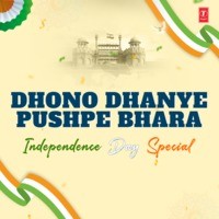 Dhono Dhanye Pushpe Bhara - Independence Day Special