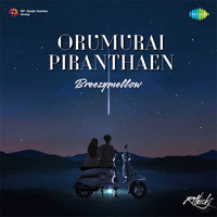 Oru Murai Piranthen - Breezy Mellow