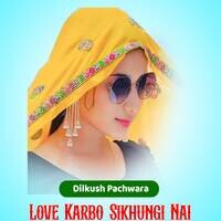 Love Karbo Sikhungi Nai