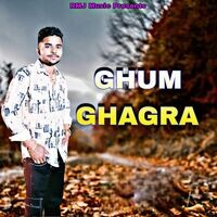 Ghum Ghagra