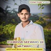 Kohinoor Deewano Jiji Matwaro