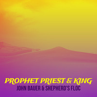 Prophet Priest & King