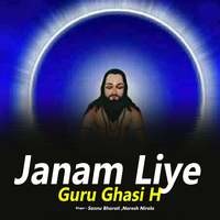 Janam Liye Guru Ghasi H