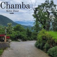 Chamba Kitni Duur