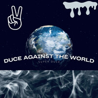 Duce Against the World