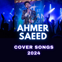 Ahmer Saeed (Cover Songs 2024)