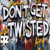 Don't Get Twisted