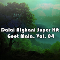 Dalai Afghani Super Hit Geet Mala, Vol. 04