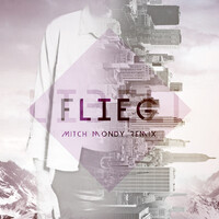 Flieg (Mitch Mondy Remix)