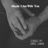 Maybe I Am With You