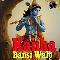 Kanha Bansi Walo