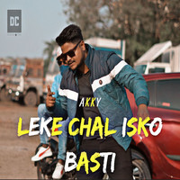 Leke Chal Isko Basti