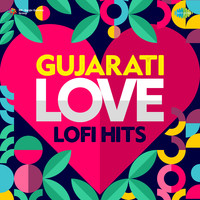Gujarati Love Lofi Hits
