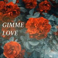 Gimme Love