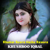 Khumar Rowra Nashe Rawora