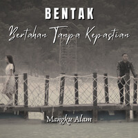 Bertahan Tanpa Kepastian (Bentak)