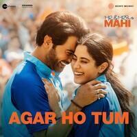 Agar Ho Tum (From "Mr. And Mrs. Mahi")