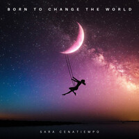 Born to Change the World