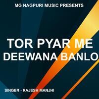 Tor Pyar Me Deewana Banlo ( Nagpuri Song )