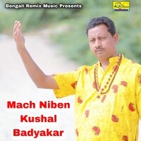 Mach Niben Kushal Badyakar