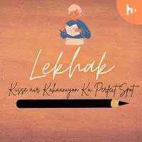 Lekhak- Kisse aur Kahaaniyon Ka Perfect Spot - season - 1