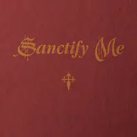 Sanctify Me