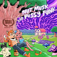 Nut Musk & Pussy Funk