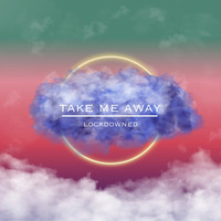 Take Me Away