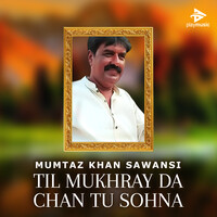 Til Mukhray Da Chan tu Sohna