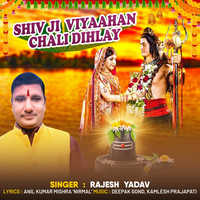 SHIV JI VIYAAHAN CHALI DIHLAY