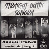 Straight Outta Sonora