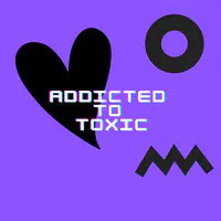 Addicted to Toxic