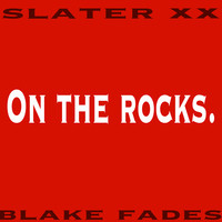 On the Rocks (feat. Blake Fades)