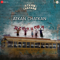 Atkan Chatkan - Title Track (From "Atkan Chatkan")