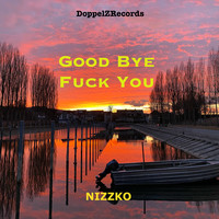 Good Bye Fuck You