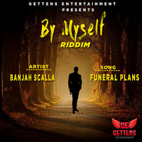 Funeral Plans (By Myself Riddim)